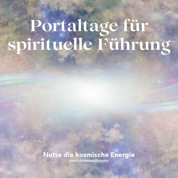 Die Magie der Portaltage: Spirituelle Reisen und Manifestationen
