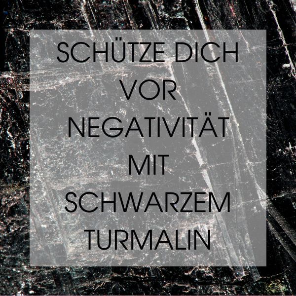 Schütze Dich vor Negativität mit Schwarzem Turmalin